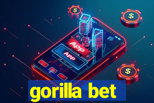 gorilla bet